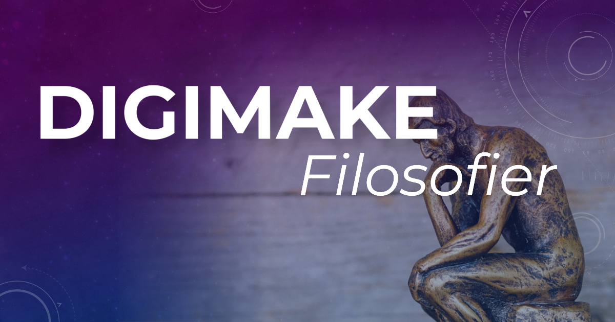 Filosofier | DIGIMAKE